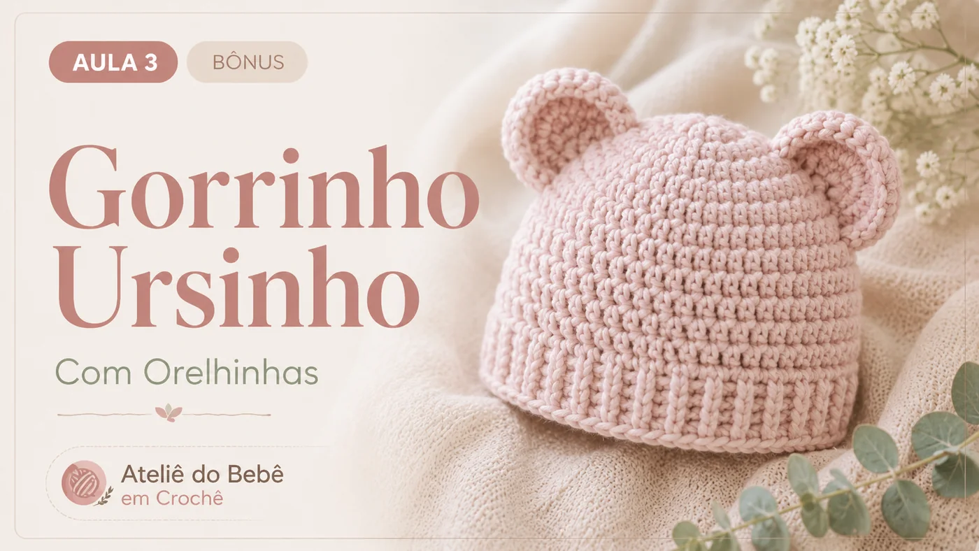 Gorrinho Ursinho de crochê com orelhinhas